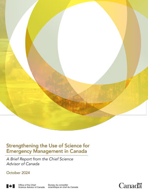 Strengthening the Use of Science for Emergency Management in Canada: A Brief Report from the Chief Science Advisor of Canada