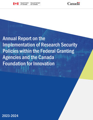 Annual Report on the Implementation of Research Security Policies within the Federal Granting Agencies and the Canada Foundation for Innovation