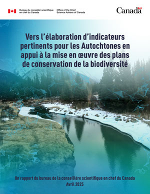 Vers l’élaboration d’indicateurs pertinents pour les Autochtones en appui à la  mise en œuvre des plans de conservation de la biodiversité