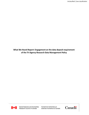 What We Heard Report: Engagement on the data deposit requirement of the Tri-Agency Research Data Management Policy