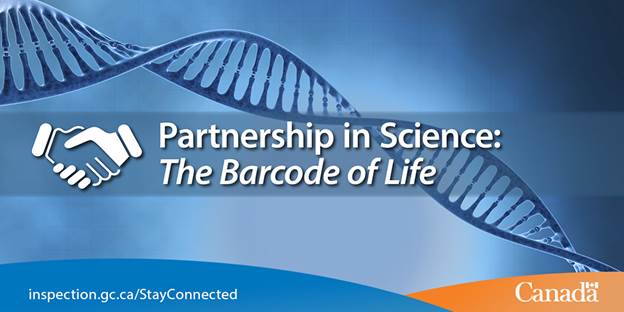 Access to the Barcode of Life would help with verifying any given species’ DNA and assist the CFIA with its regulatory enforcement activities.