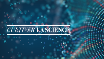 Cultiver la science