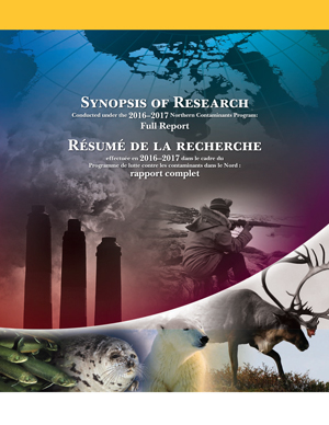 Résumé de la recherche effectuée en 2016-2017 dans le cadre du Programme de lutte contre les contaminants dans le Nord: rapport complet